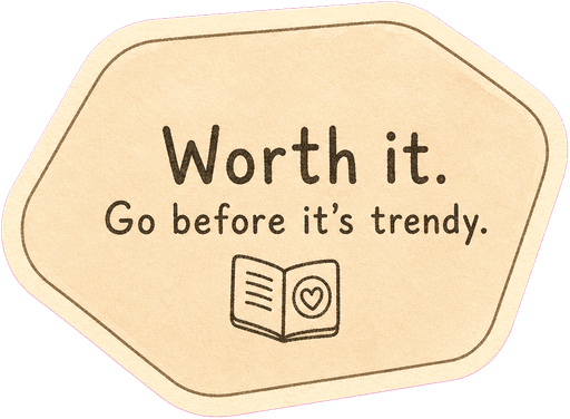 Worth it. Go before it's trendy.