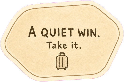 A quiet win. Take it.