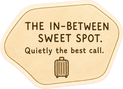 The in-between sweet spot. Quietly the best call.