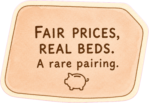 Fair prices, real beds. A rare pairing.
